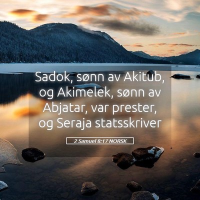 Picture 05 - 2 Samuel 8:17 NORSK - Sadok, sønn av Akitub, og Akimelek, sønn av - Bible Verse Picture