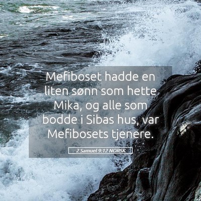 Picture 05 - 2 Samuel 9:12 NORSK - Mefiboset hadde en liten sønn som hette Mika, og - Bible Verse Picture
