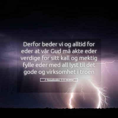 Picture 05 - 2 Tessaloniker 1:11 NORSK - Derfor beder vi og alltid for eder at vår Gud - Bible Verse Picture