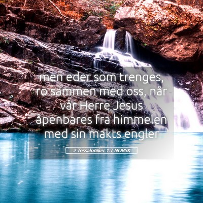 Picture 05 - 2 Tessaloniker 1:7 NORSK - men eder som trenges, ro sammen med oss, når - Bible Verse Picture