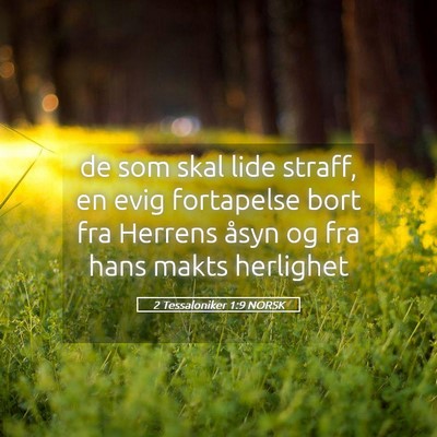 Picture 05 - 2 Tessaloniker 1:9 NORSK - de som skal lide straff, en evig fortapelse bort - Bible Verse Picture