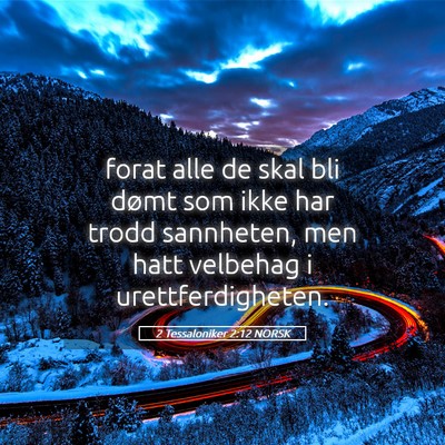 Picture 05 - 2 Tessaloniker 2:12 NORSK - forat alle de skal bli dømt som ikke har trodd - Bible Verse Picture