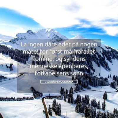 Picture 05 - 2 Tessaloniker 2:3 NORSK - La ingen dåre eder på nogen måte! for først - Bible Verse Picture