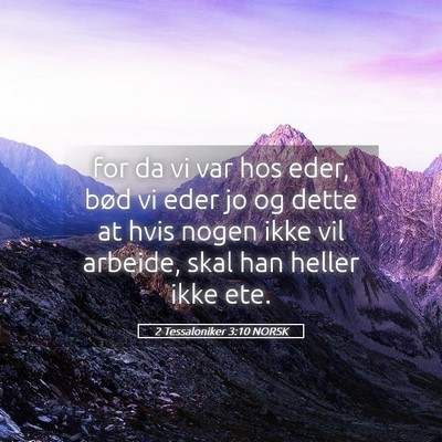 Picture 05 - 2 Tessaloniker 3:10 NORSK - for da vi var hos eder, bød vi eder jo og dette - Bible Verse Picture