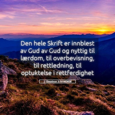 Picture 05 - 2 Timoteus 3:16 NORSK - Den hele Skrift er innblest av Gud av Gud og - Bible Verse Picture