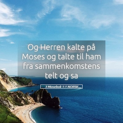 Picture 05 - 3 Mosebok 1:1 NORSK - Og Herren kalte på Moses og talte til ham fra - Bible Verse Picture