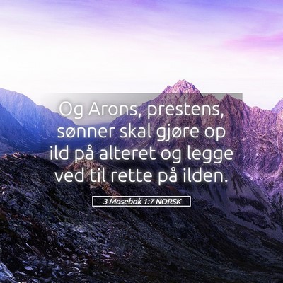 Picture 05 - 3 Mosebok 1:7 NORSK - Og Arons, prestens, sønner skal gjøre op ild - Bible Verse Picture