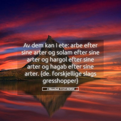 Picture 05 - 3 Mosebok 11:22 NORSK - Av dem kan I ete: arbe efter sine arter og solam - Bible Verse Picture