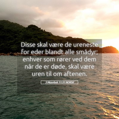 Picture 05 - 3 Mosebok 11:31 NORSK - Disse skal være de ureneste for eder blandt alle - Bible Verse Picture