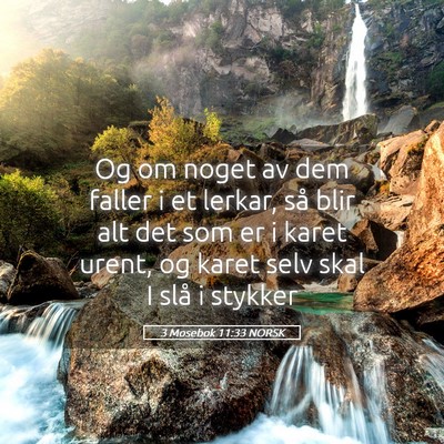 Picture 05 - 3 Mosebok 11:33 NORSK - Og om noget av dem faller i et lerkar, så blir - Bible Verse Picture