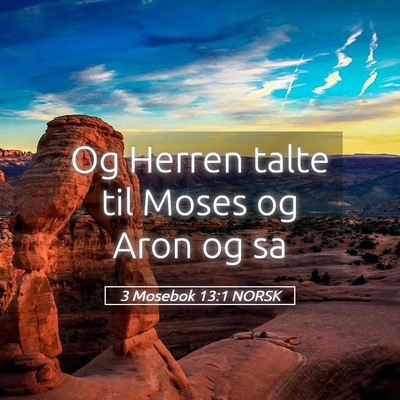 Picture 05 - 3 Mosebok 13:1 NORSK - Og Herren talte til Moses og Aron og - Bible Verse Picture