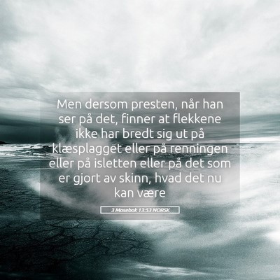Picture 05 - 3 Mosebok 13:53 NORSK - Men dersom presten, når han ser på det, finner - Bible Verse Picture