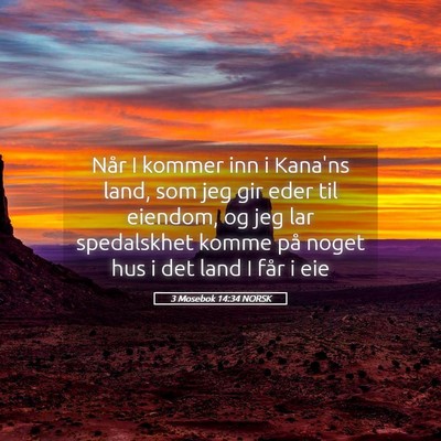 Picture 05 - 3 Mosebok 14:34 NORSK - Når I kommer inn i Kana'ns land, som jeg gir - Bible Verse Picture
