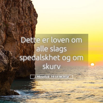Picture 05 - 3 Mosebok 14:54 NORSK - Dette er loven om alle slags spedalskhet og om - Bible Verse Picture