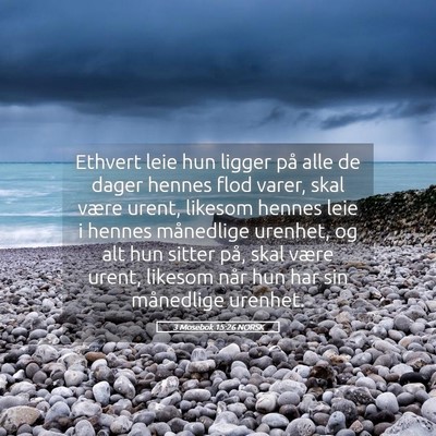 Picture 05 - 3 Mosebok 15:26 NORSK - Ethvert leie hun ligger på alle de dager hennes - Bible Verse Picture