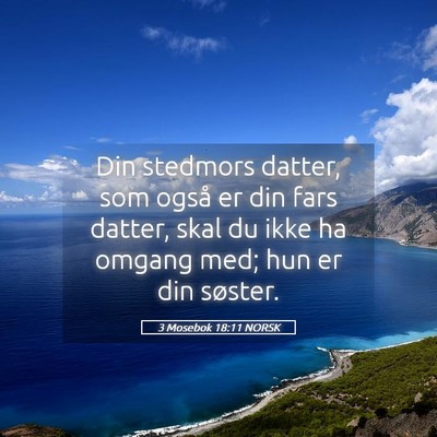 Picture 05 - 3 Mosebok 18:11 NORSK - Din stedmors datter, som også er din fars - Bible Verse Picture