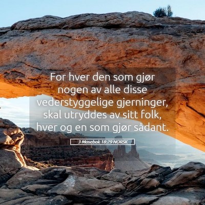Picture 05 - 3 Mosebok 18:29 NORSK - For hver den som gjør nogen av alle disse - Bible Verse Picture