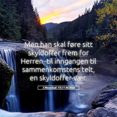 Picture 05 - 3 Mosebok 19:21 NORSK - Men han skal føre sitt skyldoffer frem for - Bible Verse Picture