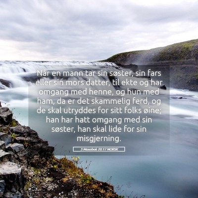 Picture 05 - 3 Mosebok 20:17 NORSK - Når en mann tar sin søster, sin fars eller sin - Bible Verse Picture