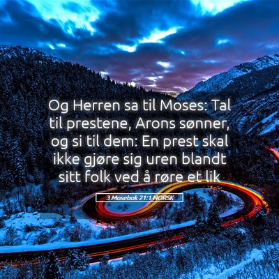 Picture 05 - 3 Mosebok 21:1 NORSK - Og Herren sa til Moses: Tal til prestene, Arons - Bible Verse Picture
