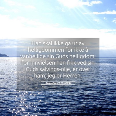 Picture 05 - 3 Mosebok 21:12 NORSK - Han skal ikke gå ut av helligdommen for ikke å - Bible Verse Picture