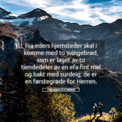 Picture 05 - 3 Mosebok 23:17 NORSK - Fra eders hjemsteder skal I komme med to - Bible Verse Picture