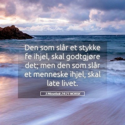Picture 05 - 3 Mosebok 24:21 NORSK - Den som slår et stykke fe ihjel, skal godtgjøre - Bible Verse Picture