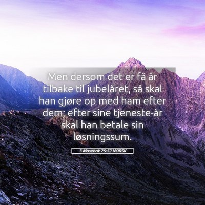 Picture 05 - 3 Mosebok 25:52 NORSK - Men dersom det er få år tilbake til jubelåret, - Bible Verse Picture