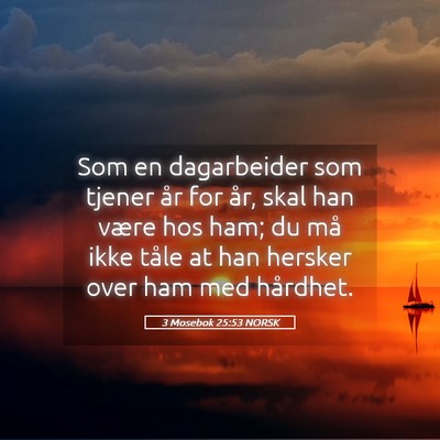 Picture 05 - 3 Mosebok 25:53 NORSK - Som en dagarbeider som tjener år for år, skal - Bible Verse Picture