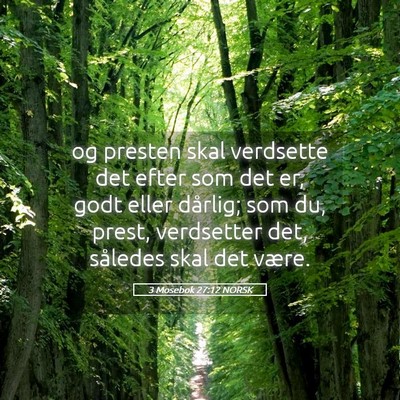 Picture 05 - 3 Mosebok 27:12 NORSK - og presten skal verdsette det efter som det er, - Bible Verse Picture
