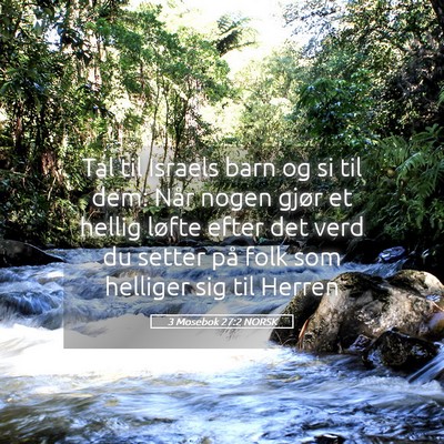 Picture 05 - 3 Mosebok 27:2 NORSK - Tal til Israels barn og si til dem: Når nogen - Bible Verse Picture