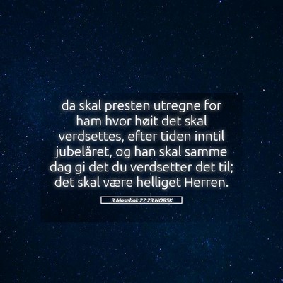 Picture 05 - 3 Mosebok 27:23 NORSK - da skal presten utregne for ham hvor høit det - Bible Verse Picture
