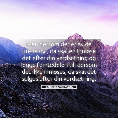 Picture 05 - 3 Mosebok 27:27 NORSK - Men dersom det er av de urene dyr, da skal en - Bible Verse Picture