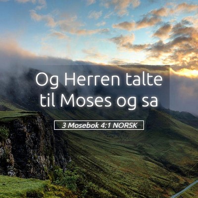 Picture 05 - 3 Mosebok 4:1 NORSK - Og Herren talte til Moses og - Bible Verse Picture