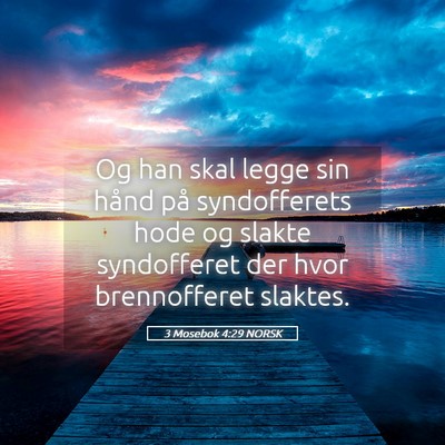 Picture 05 - 3 Mosebok 4:29 NORSK - Og han skal legge sin hånd på syndofferets hode - Bible Verse Picture