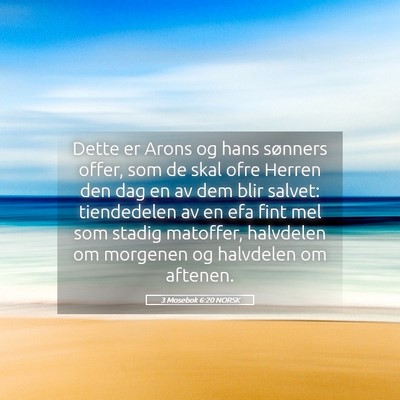 Picture 05 - 3 Mosebok 6:20 NORSK - Dette er Arons og hans sønners offer, som de - Bible Verse Picture