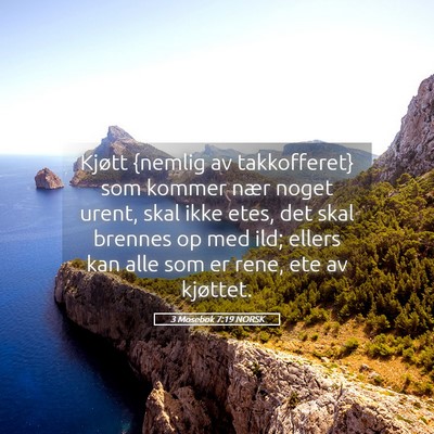 Picture 05 - 3 Mosebok 7:19 NORSK - Kjøtt {nemlig av takkofferet} som kommer nær - Bible Verse Picture