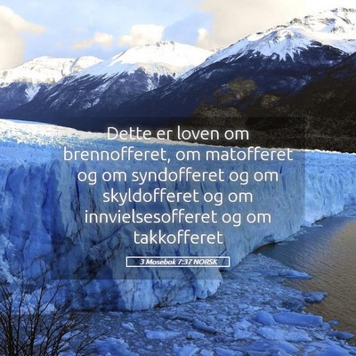 Picture 05 - 3 Mosebok 7:37 NORSK - Dette er loven om brennofferet, om matofferet og - Bible Verse Picture