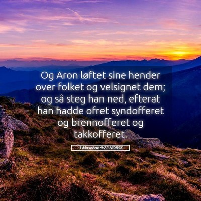 Picture 05 - 3 Mosebok 9:22 NORSK - Og Aron løftet sine hender over folket og - Bible Verse Picture