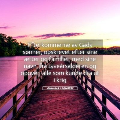 Picture 05 - 4 Mosebok 1:24 NORSK - Efterkommerne av Gads sønner, opskrevet efter - Bible Verse Picture