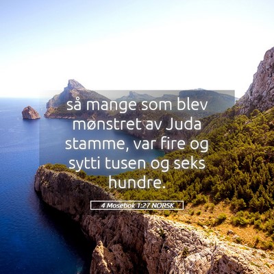 Picture 05 - 4 Mosebok 1:27 NORSK - så mange som blev mønstret av Juda stamme, var - Bible Verse Picture