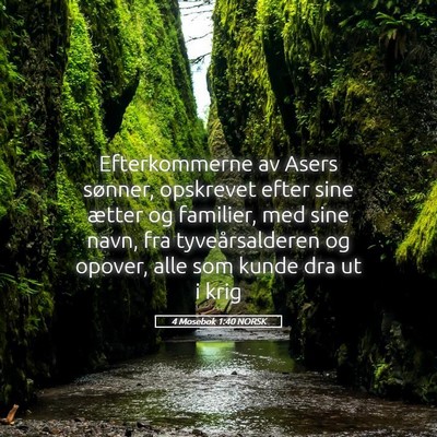 Picture 05 - 4 Mosebok 1:40 NORSK - Efterkommerne av Asers sønner, opskrevet efter - Bible Verse Picture