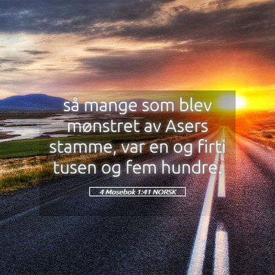 Picture 05 - 4 Mosebok 1:41 NORSK - så mange som blev mønstret av Asers stamme, var - Bible Verse Picture