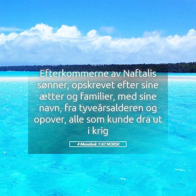 Picture 05 - 4 Mosebok 1:42 NORSK - Efterkommerne av Naftalis sønner, opskrevet - Bible Verse Picture