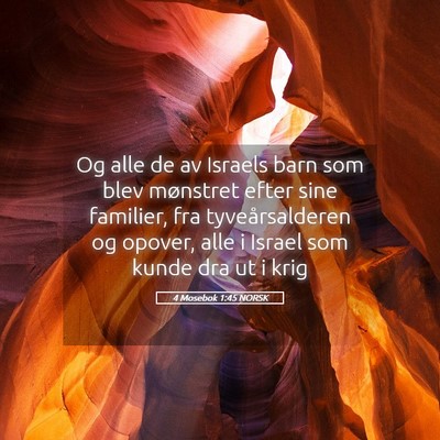 Picture 05 - 4 Mosebok 1:45 NORSK - Og alle de av Israels barn som blev mønstret - Bible Verse Picture