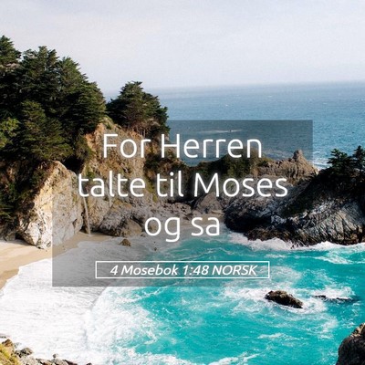 Picture 05 - 4 Mosebok 1:48 NORSK - For Herren talte til Moses og - Bible Verse Picture