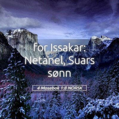Picture 05 - 4 Mosebok 1:8 NORSK - for Issakar: Netanel, Suars - Bible Verse Picture