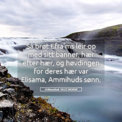 Picture 05 - 4 Mosebok 10:22 NORSK - Så brøt Efra'ms leir op med sitt banner, hær - Bible Verse Picture