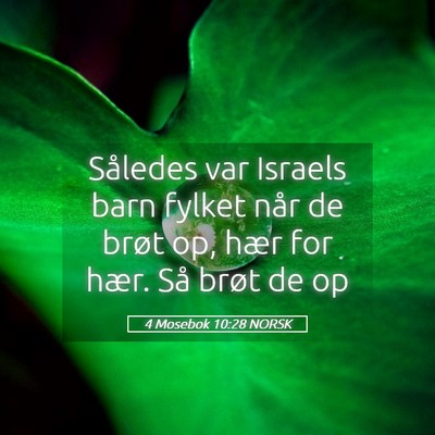 Picture 05 - 4 Mosebok 10:28 NORSK - Således var Israels barn fylket når de brøt - Bible Verse Picture