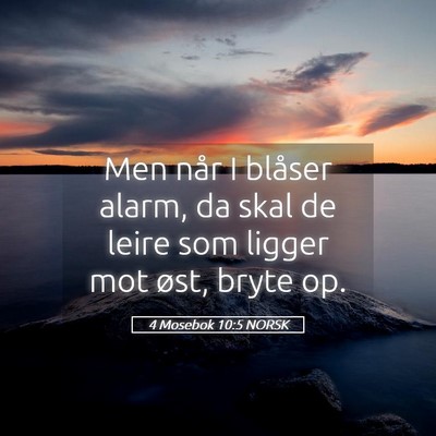 Picture 05 - 4 Mosebok 10:5 NORSK - Men når I blåser alarm, da skal de leire som - Bible Verse Picture